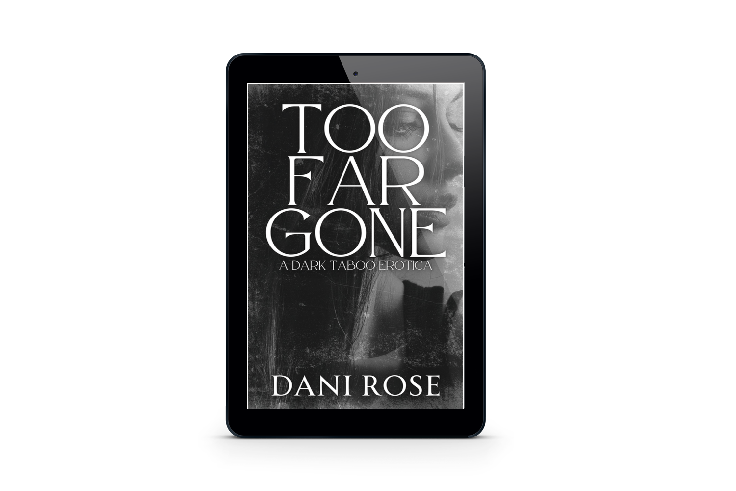 Ebook cover of 'Too Far Gone' by Dani Rose on a tablet screen.
