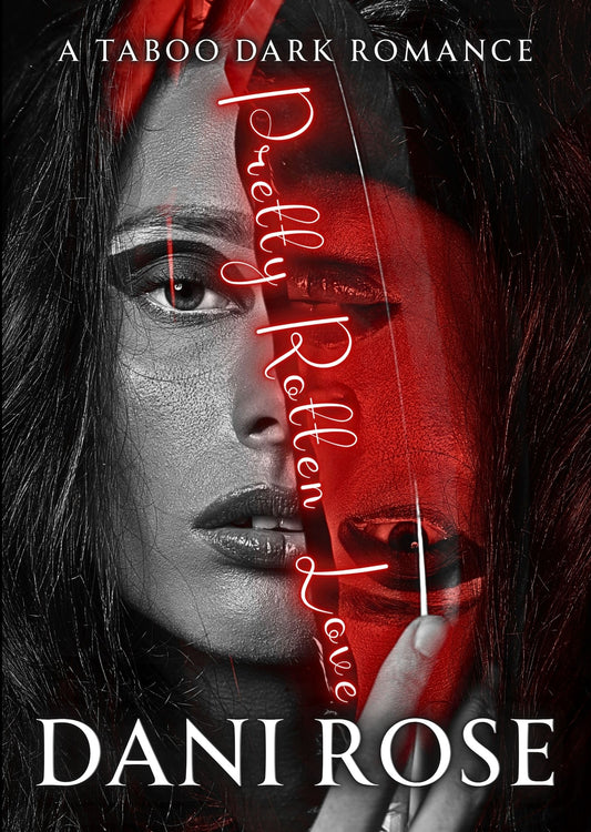 Pretty Rotten Love: A Taboo Dark Romance